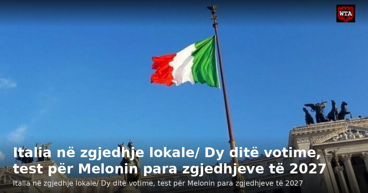 Italia në zgjedhje lokale/ Dy ditë votime, test për Melonin para zgjedhjeve të 2027