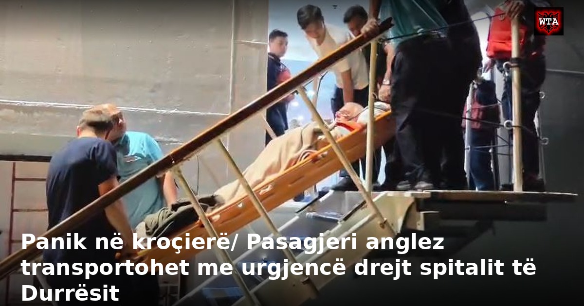 Panik në kroçierë/ Pasagjeri anglez transportohet me urgjencë drejt spitalit të Durrësit