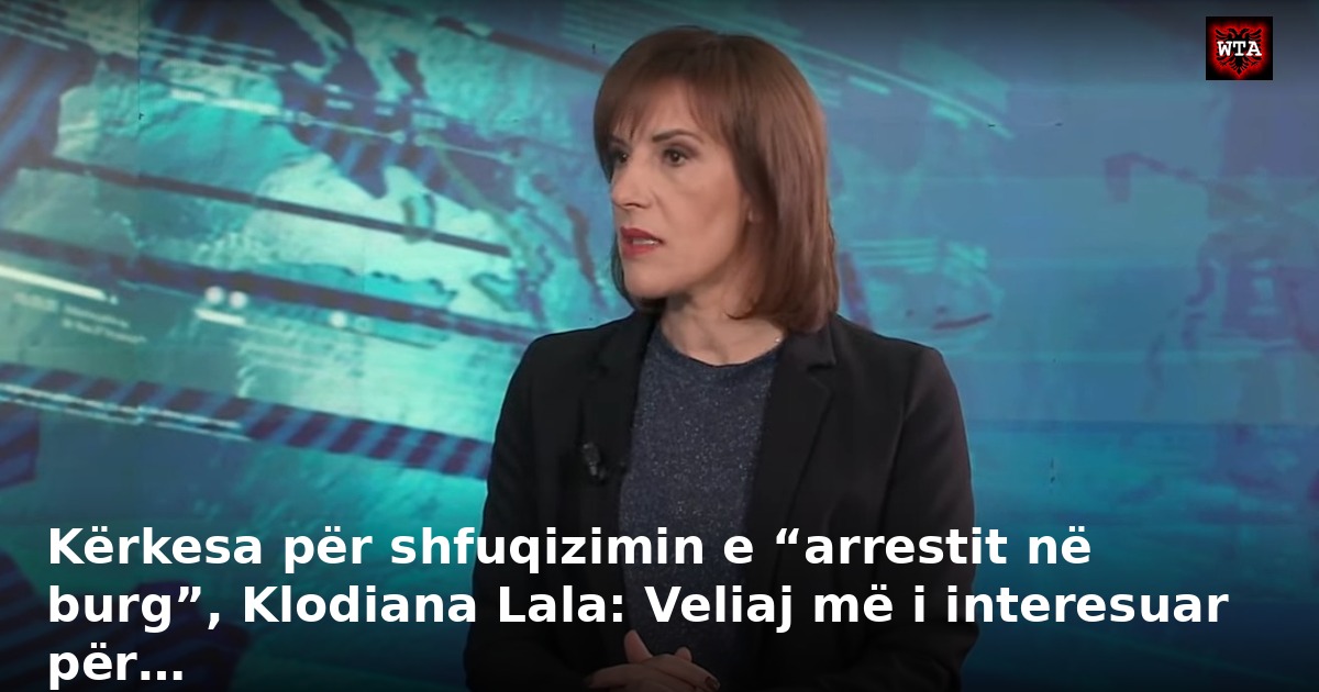 Kërkesa për shfuqizimin e “arrestit në burg”, Klodiana Lala: Veliaj më i interesuar për…