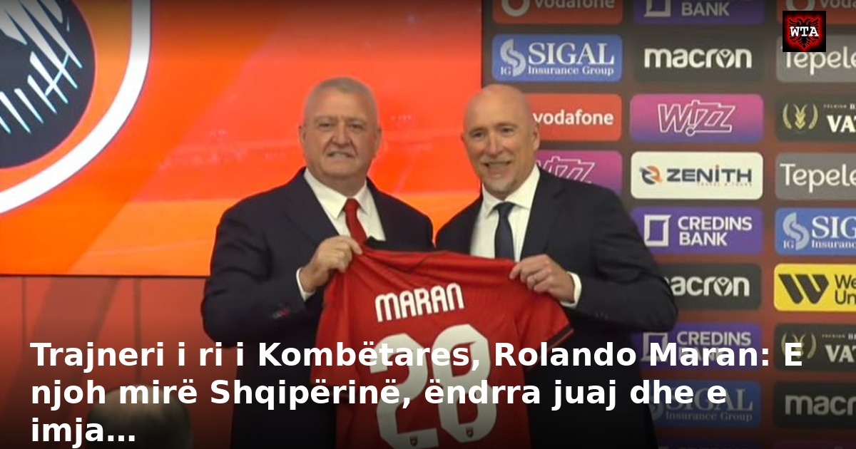 Trajneri i ri i Kombëtares, Rolando Maran: E njoh mirë Shqipërinë, ëndrra juaj dhe e imja…