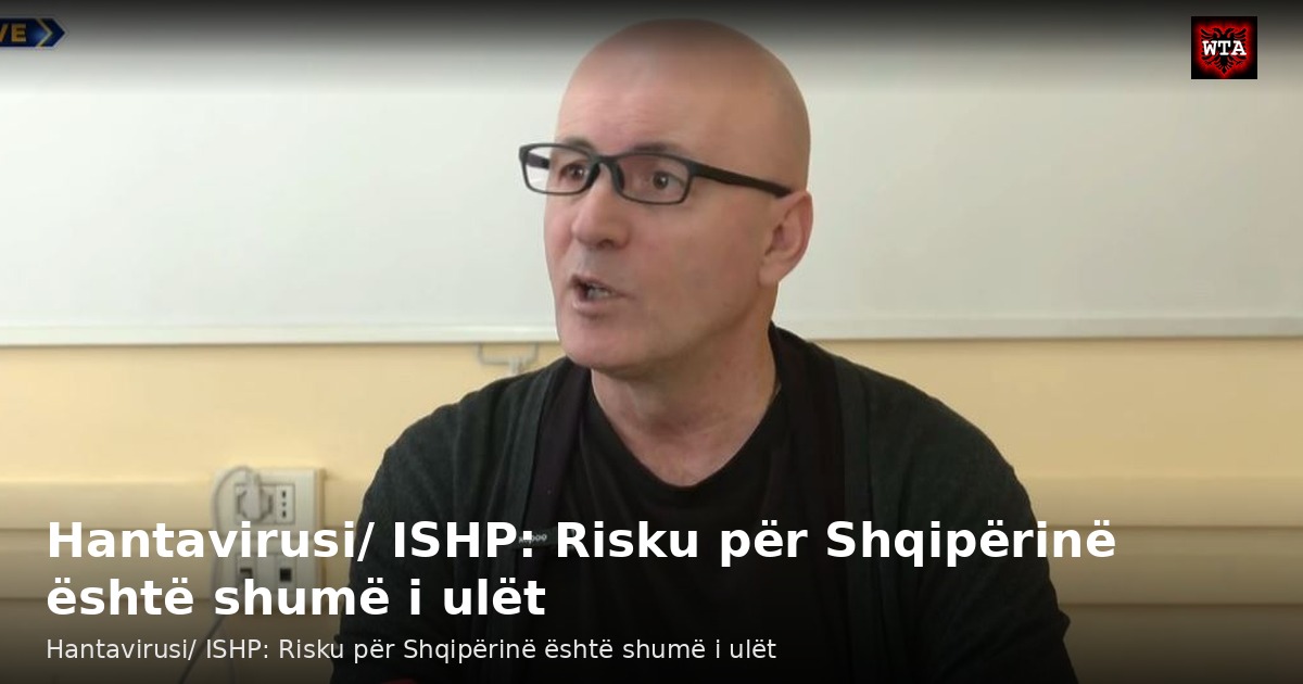 Hantavirusi/ ISHP: Risku për Shqipërinë është shumë i ulët