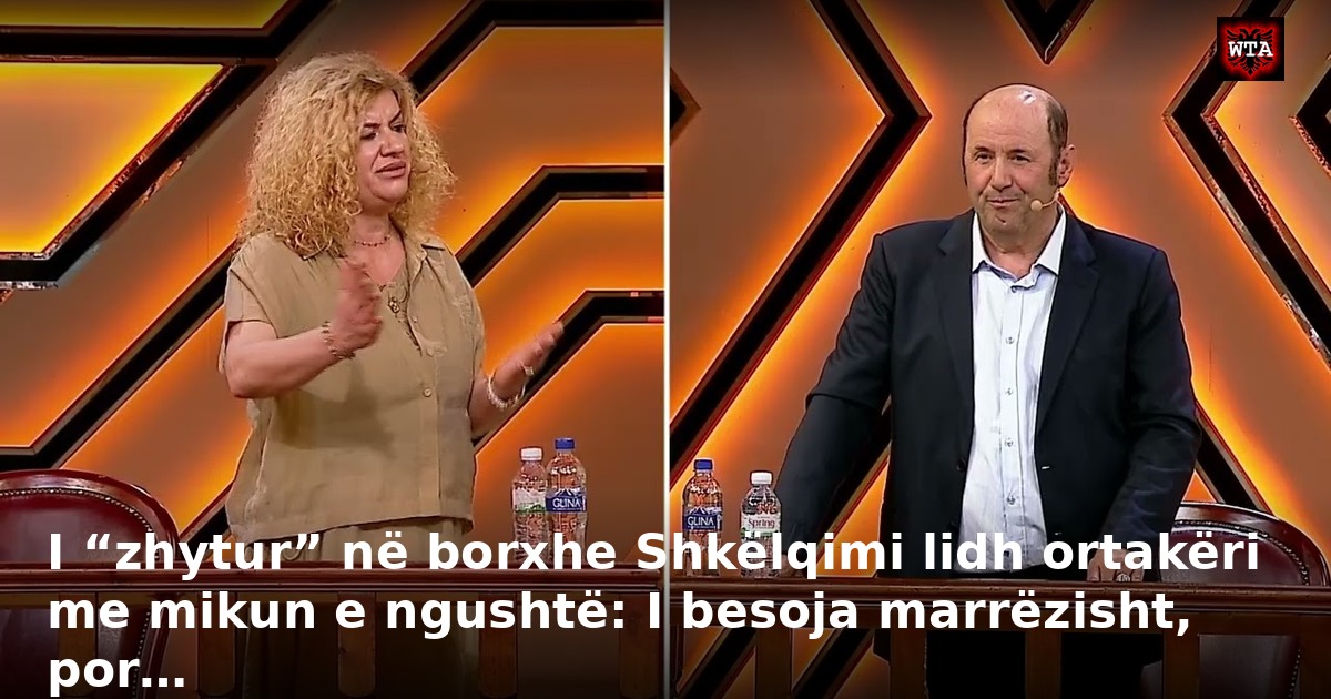 I “zhytur” në borxhe Shkëlqimi lidh ortakëri me mikun e ngushtë: I besoja marrëzisht, por…