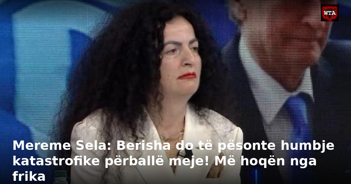 Mereme Sela: Berisha do të pësonte humbje katastrofike përballë meje! Më hoqën nga frika