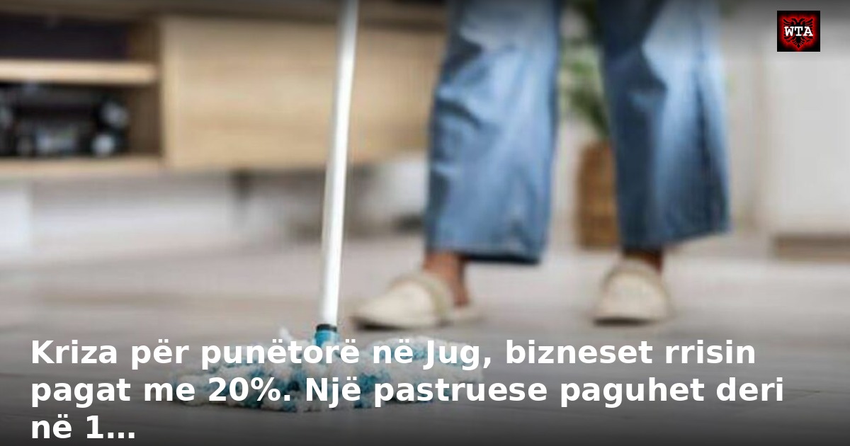 Kriza për punëtorë në Jug, bizneset rrisin pagat me 20%. Një pastruese paguhet deri në 1…