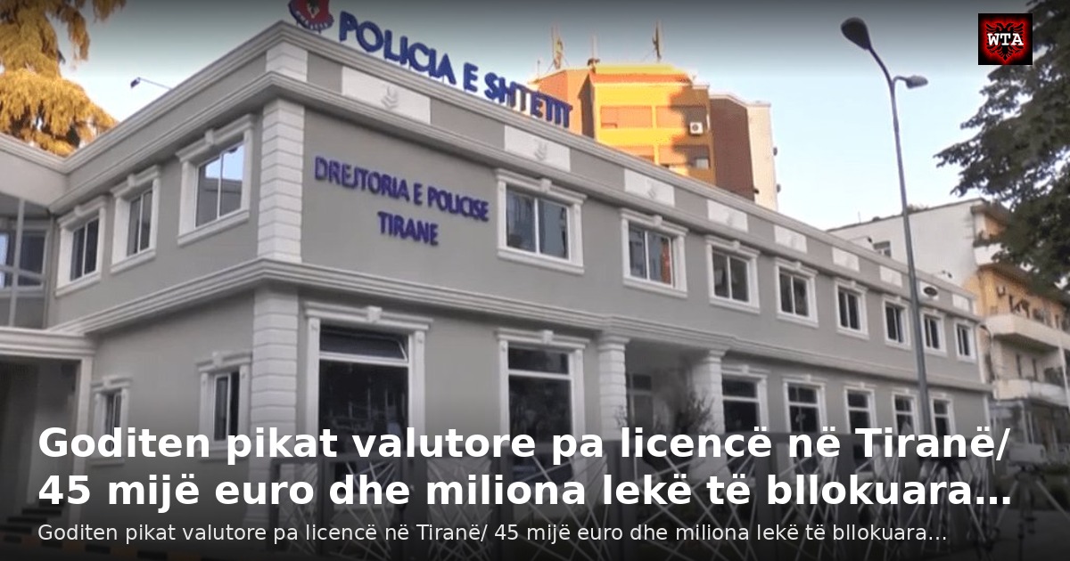 Goditen pikat valutore pa licencë në Tiranë/ 45 mijë euro dhe miliona lekë të bllokuara…
