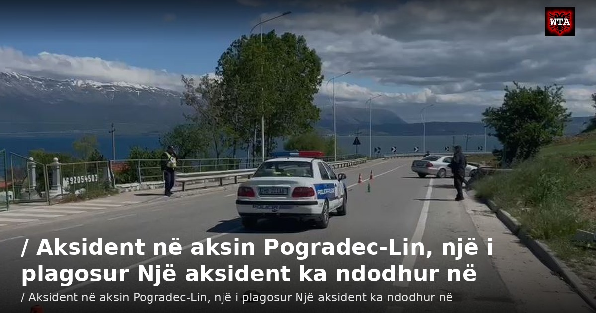 / Aksident në aksin Pogradec-Lin, një i plagosur Një aksident ka ndodhur në