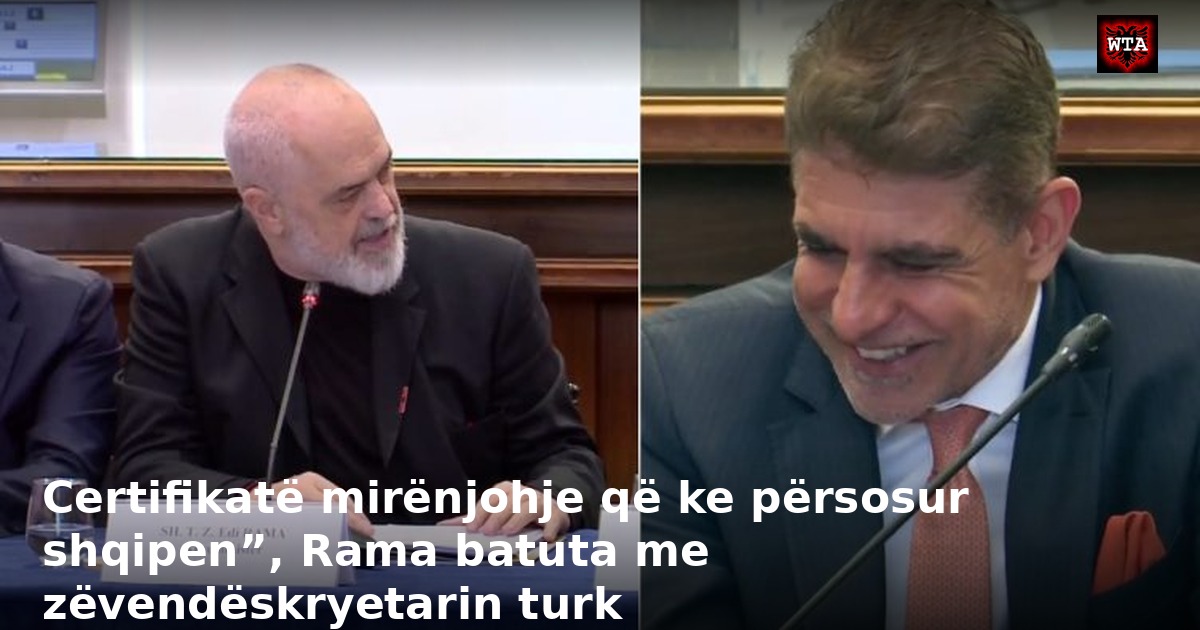 Certifikatë mirënjohje që ke përsosur shqipen”, Rama batuta me zëvendëskryetarin turk