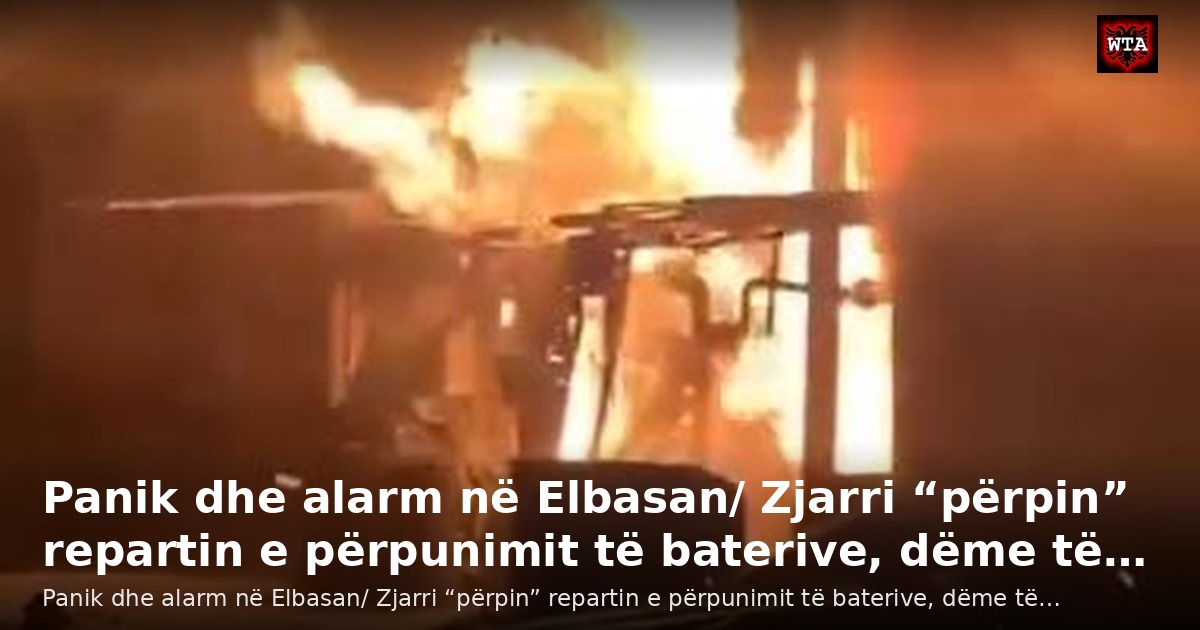 Panik dhe alarm në Elbasan/ Zjarri “përpin” repartin e përpunimit të baterive, dëme të…