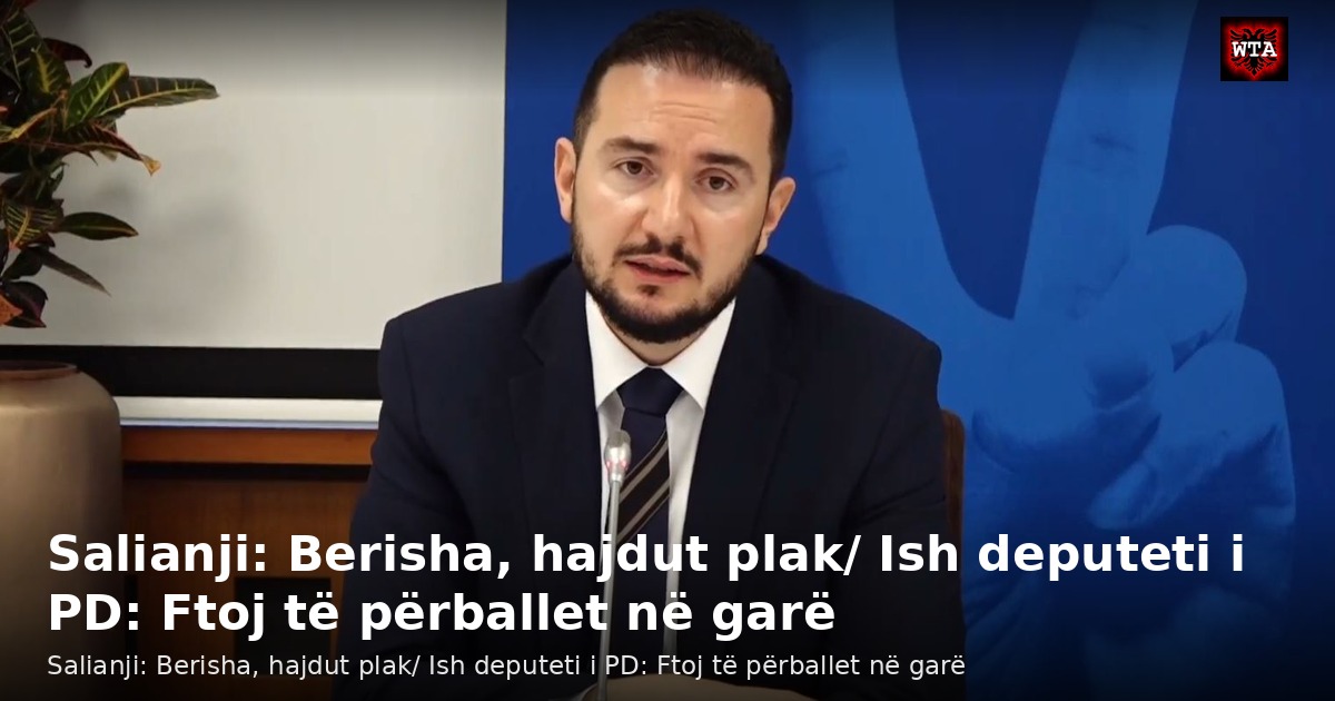 Salianji: Berisha, hajdut plak/ Ish deputeti i PD: Ftoj të përballet në garë