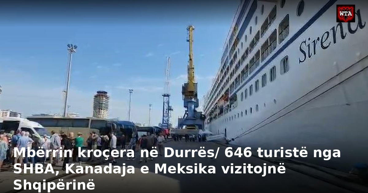 Mbërrin kroçera në Durrës/ 646 turistë nga SHBA, Kanadaja e Meksika vizitojnë Shqipërinë