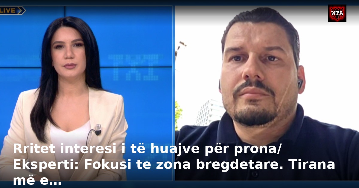 Rritet interesi i të huajve për prona/ Eksperti: Fokusi te zona bregdetare. Tirana më e…