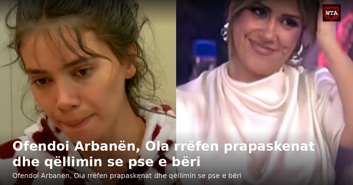 Ofendoi Arbanën, Ola rrëfen prapaskenat dhe qëllimin se pse e bëri