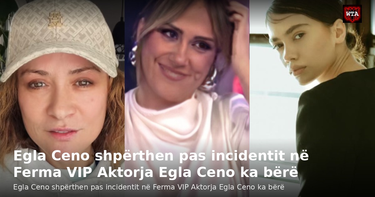 Egla Ceno shpërthen pas incidentit në Ferma VIP Aktorja Egla Ceno ka bërë
