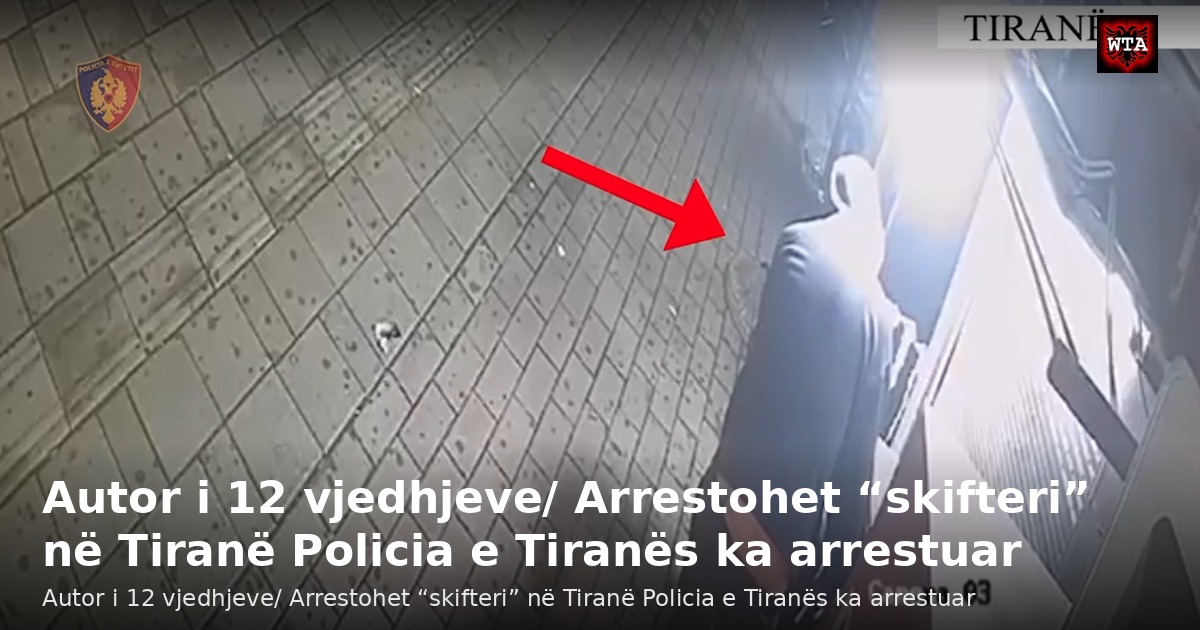 Autor i 12 vjedhjeve/ Arrestohet “skifteri” në Tiranë Policia e Tiranës ka arrestuar