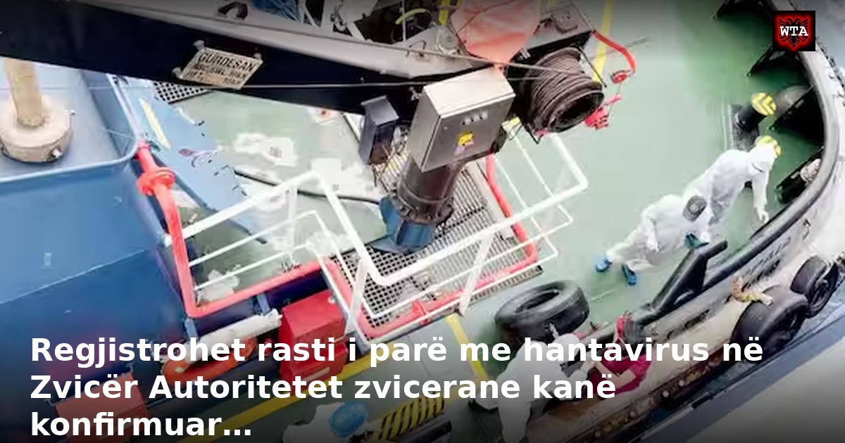 Regjistrohet rasti i parë me hantavirus në Zvicër Autoritetet zvicerane kanë konfirmuar…
