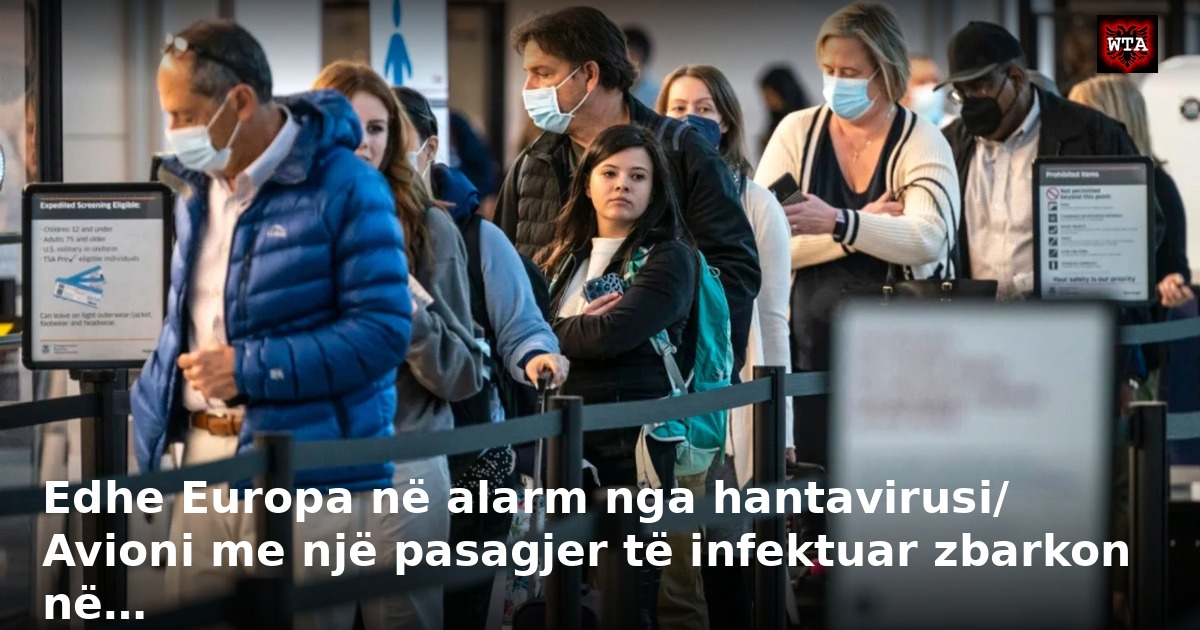Edhe Europa në alarm nga hantavirusi/ Avioni me një pasagjer të infektuar zbarkon në…