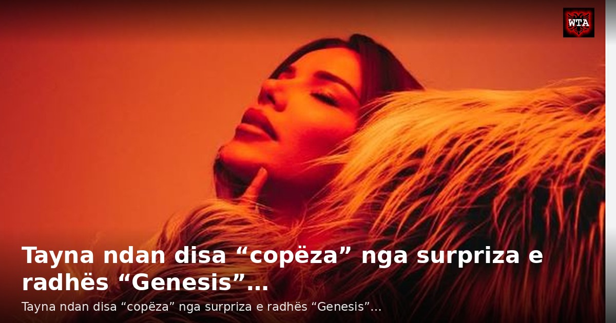 Tayna ndan disa “copëza” nga surpriza e radhës “Genesis”…
