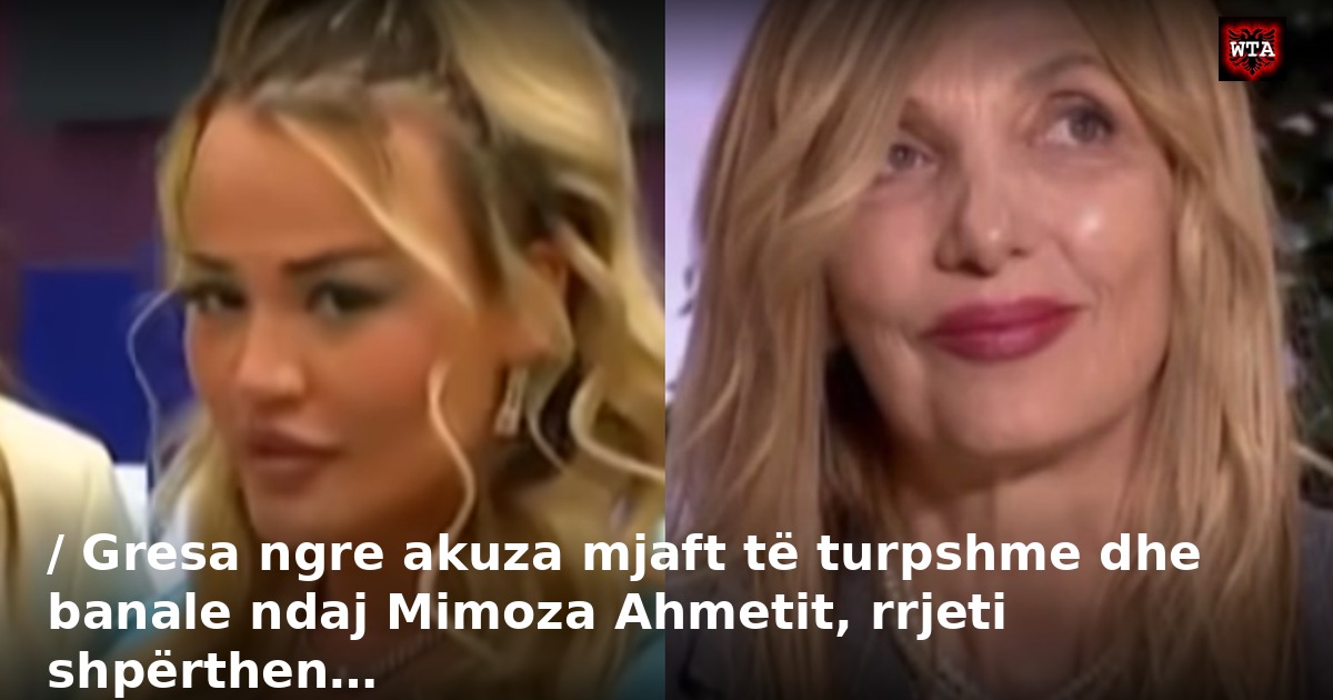 / Gresa ngre akuza mjaft të turpshme dhe banale ndaj Mimoza Ahmetit, rrjeti shpërthen…