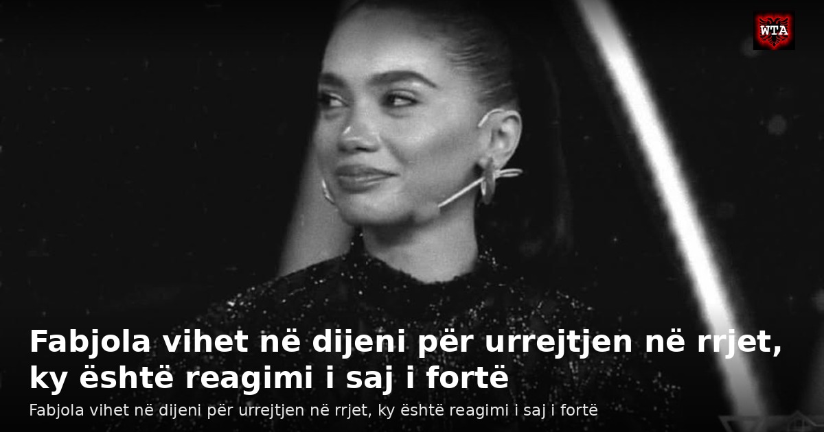 Fabjola vihet në dijeni për urrejtjen në rrjet, ky është reagimi i saj i fortë