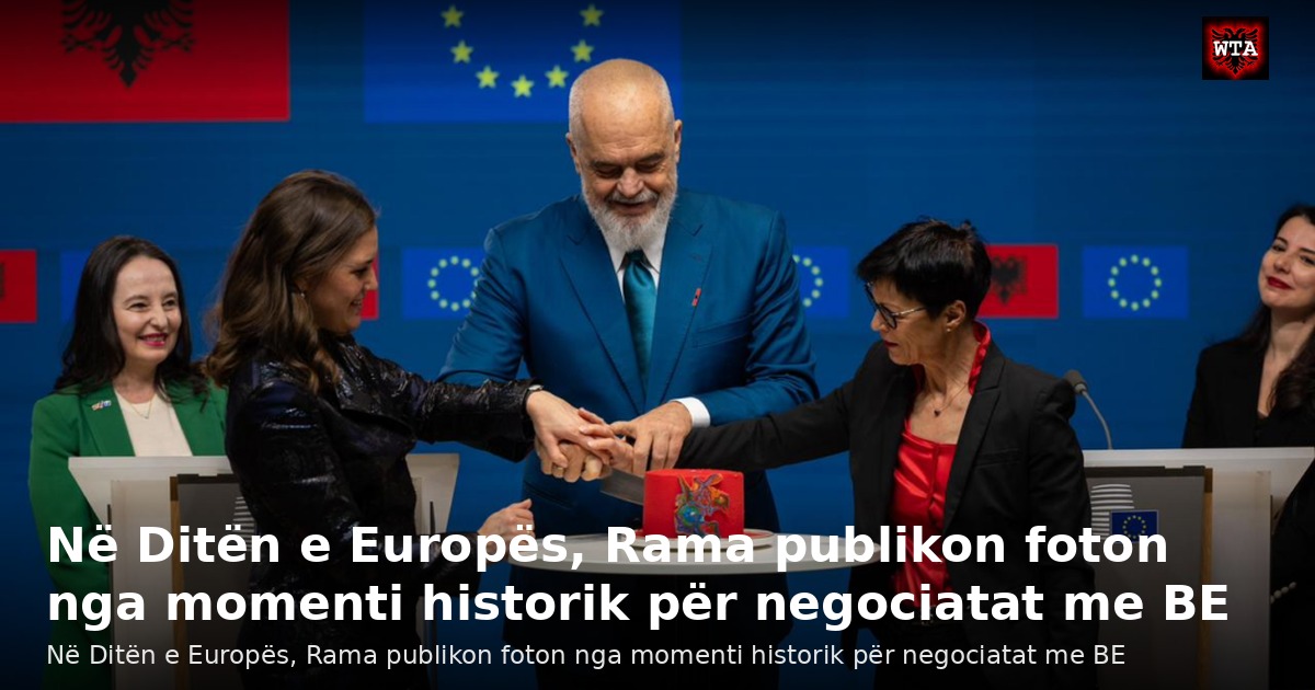 Në Ditën e Europës, Rama publikon foton nga momenti historik për negociatat me BE