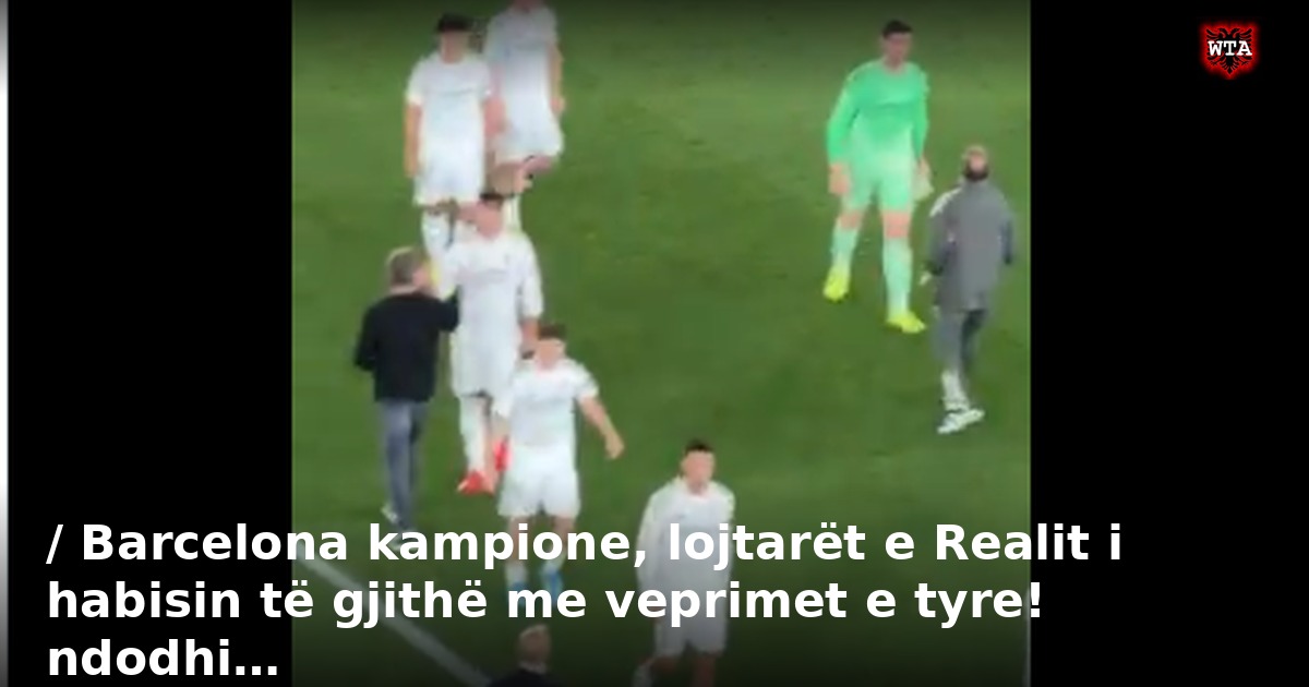 / Barcelona kampione, lojtarët e Realit i habisin të gjithë me veprimet e tyre! ndodhi…