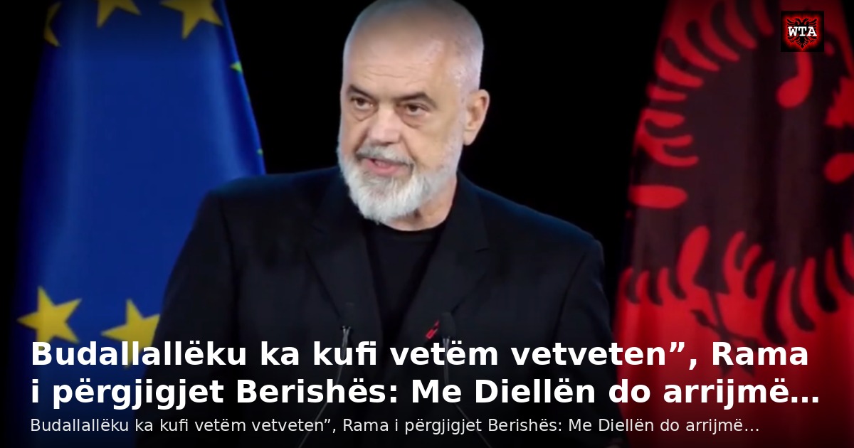 Budallallëku ka kufi vetëm vetveten”, Rama i përgjigjet Berishës: Me Diellën do arrijmë…