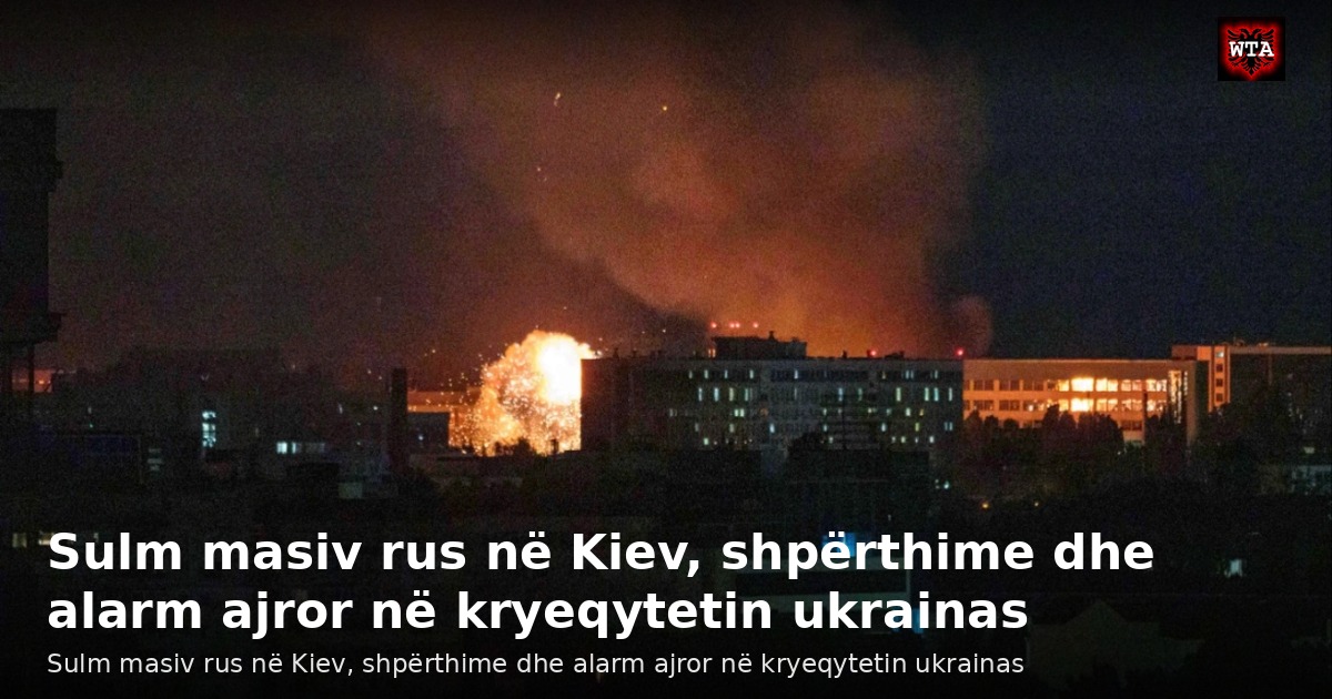 Sulm masiv rus në Kiev, shpërthime dhe alarm ajror në kryeqytetin ukrainas