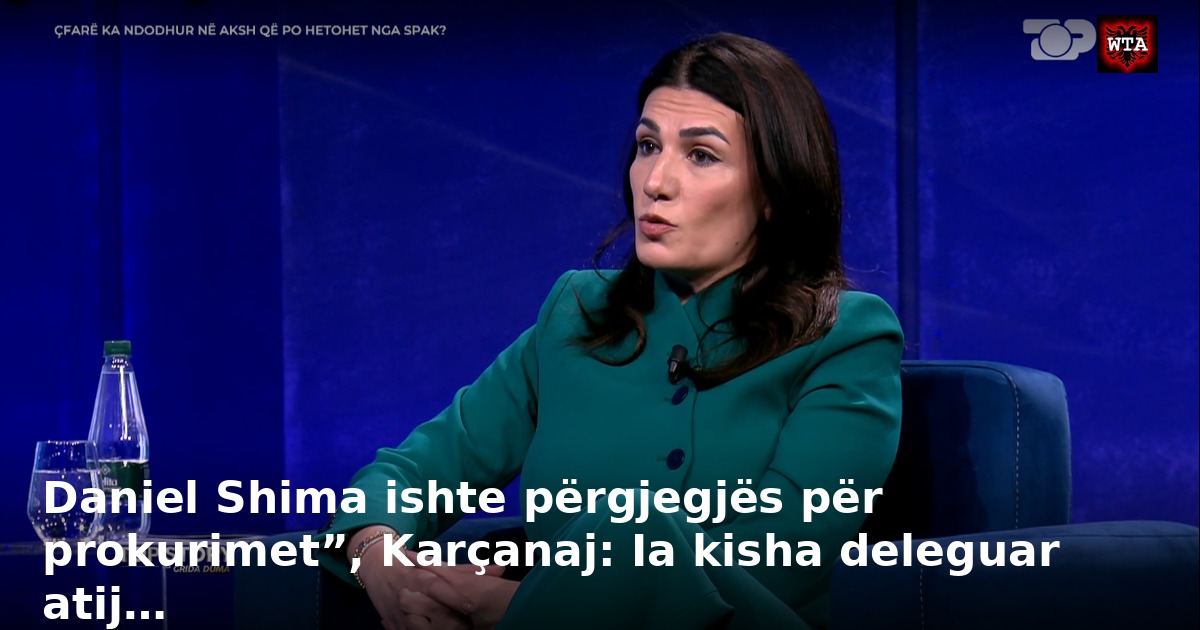 Daniel Shima ishte përgjegjës për prokurimet”, Karçanaj: Ia kisha deleguar atij…
