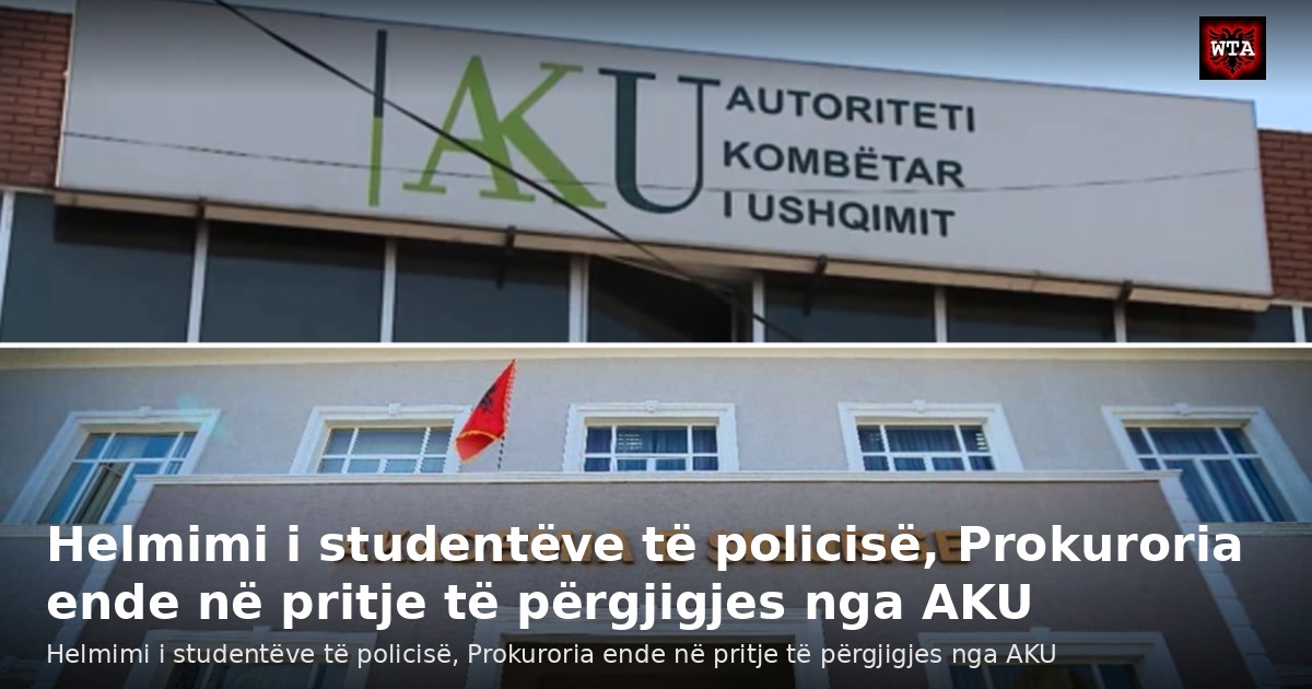 Helmimi i studentëve të policisë, Prokuroria ende në pritje të përgjigjes nga AKU