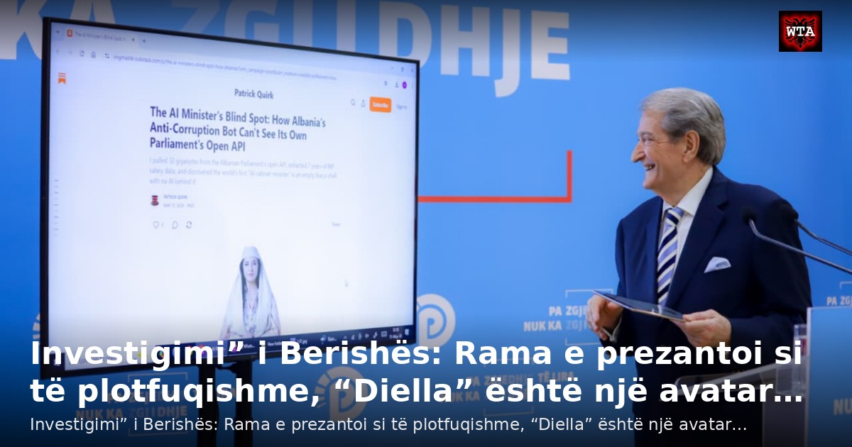 Investigimi” i Berishës: Rama e prezantoi si të plotfuqishme, “Diella” është një avatar…