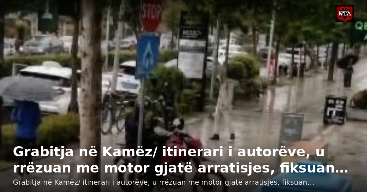Grabitja në Kamëz/ itinerari i autorëve, u rrëzuan me motor gjatë arratisjes, fiksuan…