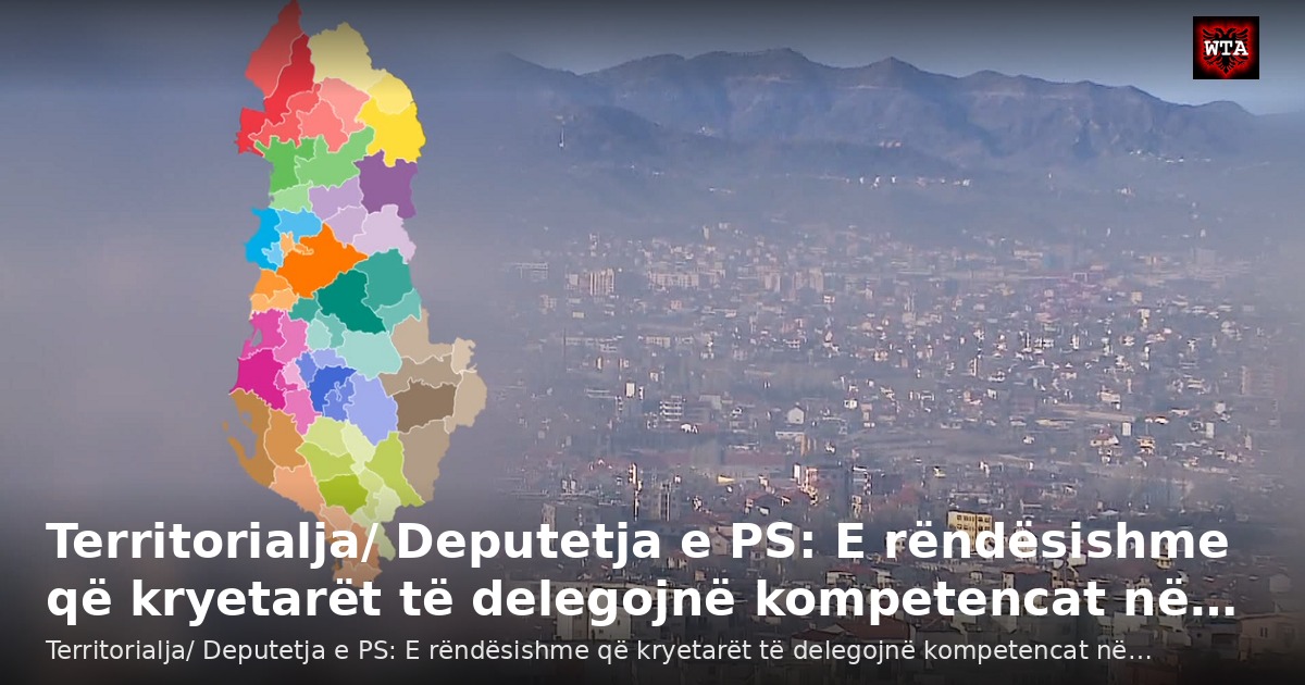 Territorialja/ Deputetja e PS: E rëndësishme që kryetarët të delegojnë kompetencat në…