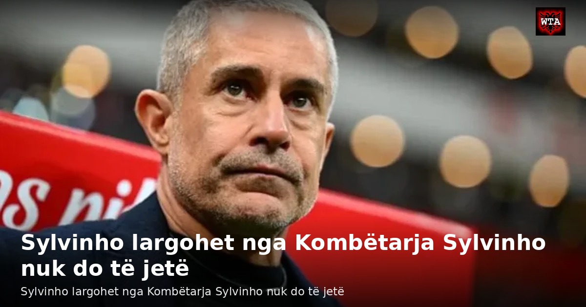 Sylvinho largohet nga Kombëtarja Sylvinho nuk do të jetë