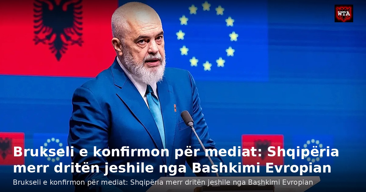 Brukseli e konfirmon për mediat: Shqipëria merr dritën jeshile nga Bashkimi Evropian