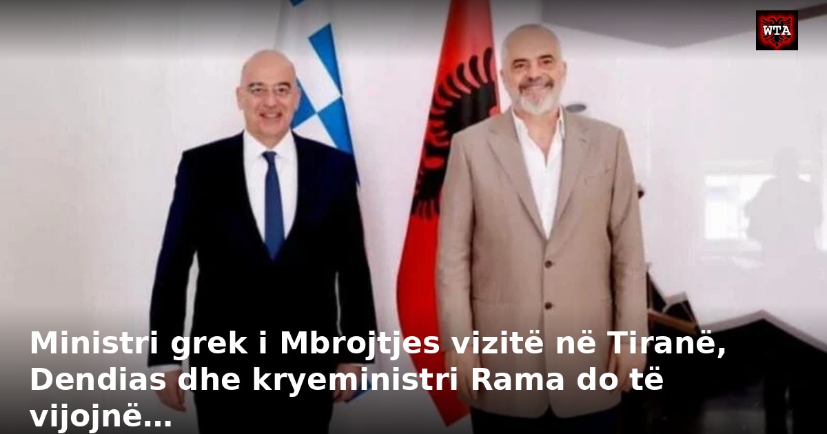 Ministri grek i Mbrojtjes vizitë në Tiranë, Dendias dhe kryeministri Rama do të vijojnë…