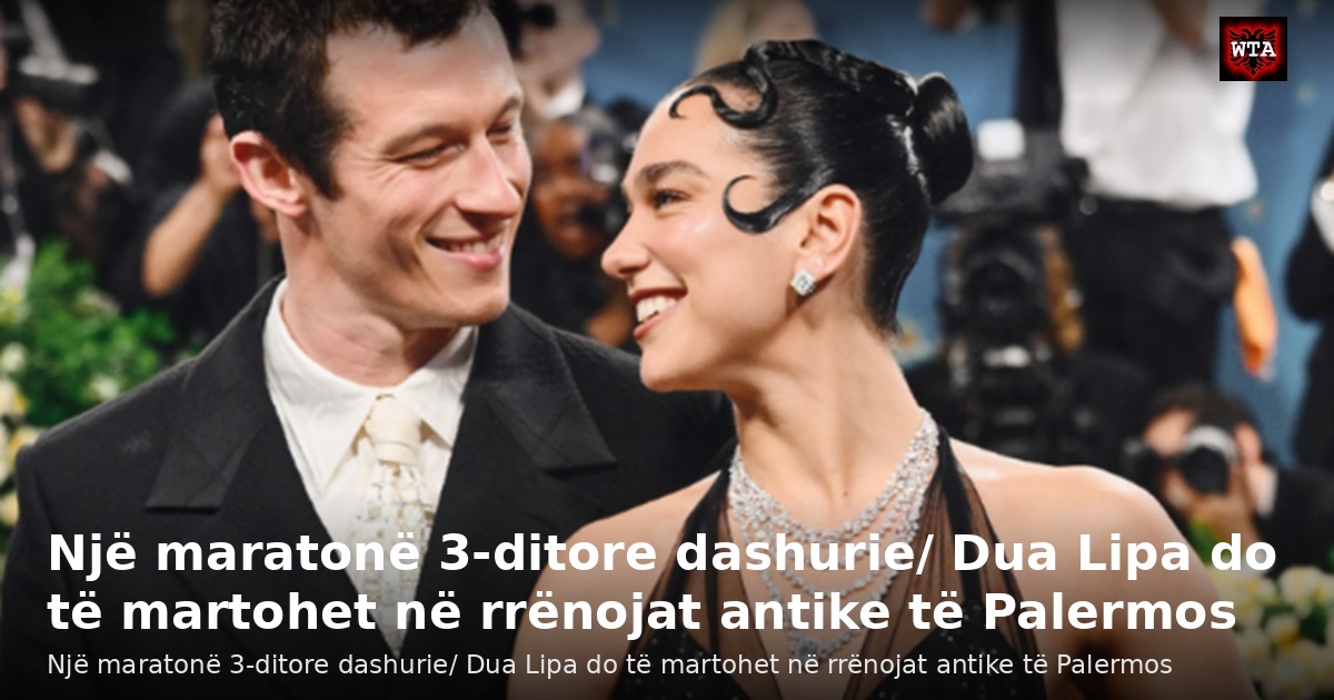 Një maratonë 3-ditore dashurie/ Dua Lipa do të martohet në rrënojat antike të Palermos