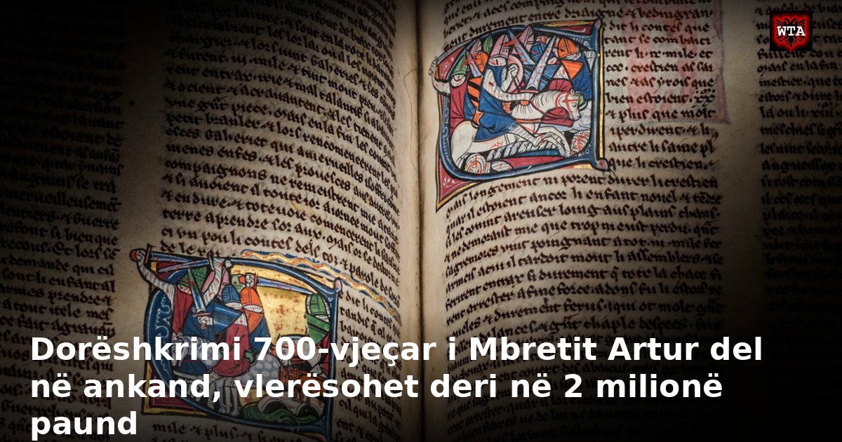 Dorëshkrimi 700-vjeçar i Mbretit Artur del në ankand, vlerësohet deri në 2 milionë paund