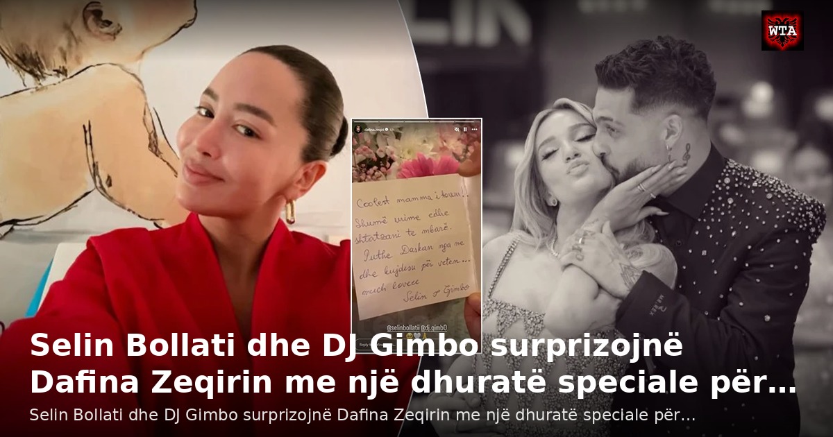 Selin Bollati dhe DJ Gimbo surprizojnë Dafina Zeqirin me një dhuratë speciale për…