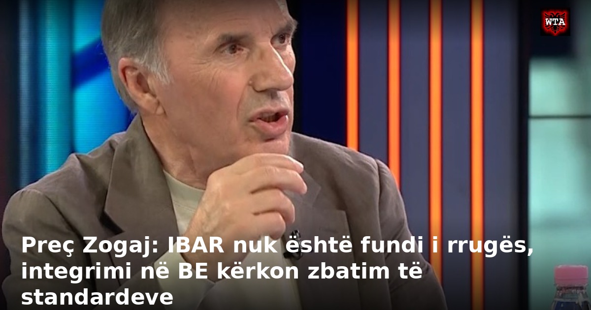Preç Zogaj: IBAR nuk është fundi i rrugës, integrimi në BE kërkon zbatim të standardeve