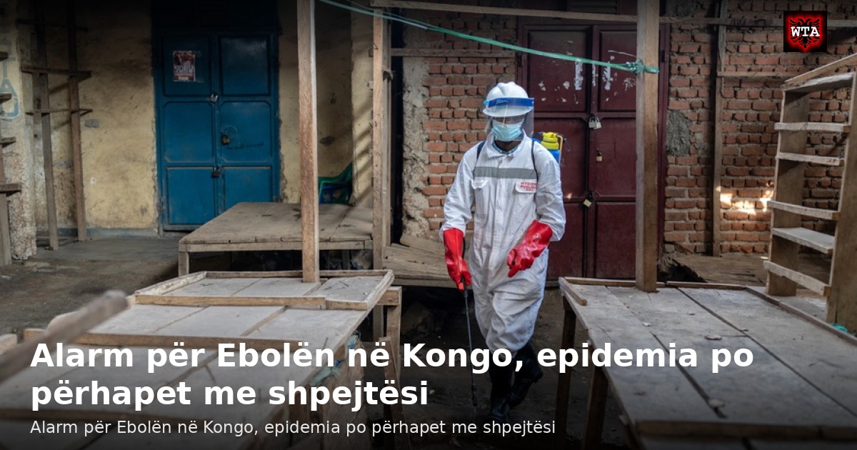Alarm për Ebolën në Kongo, epidemia po përhapet me shpejtësi