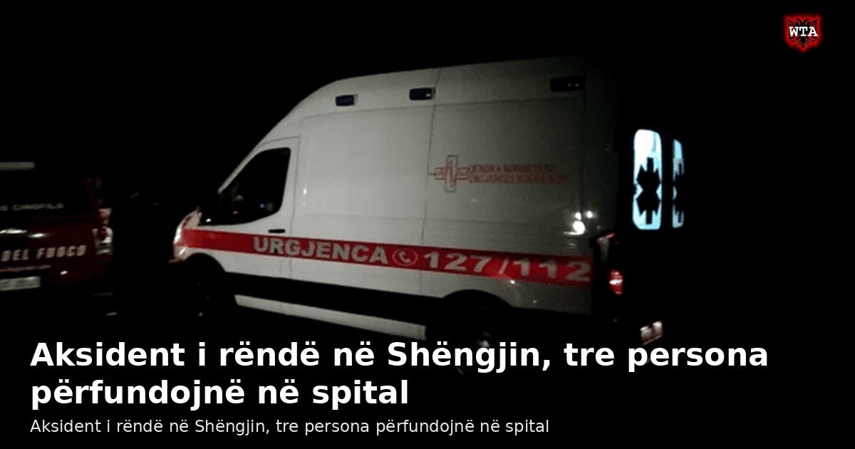 Aksident i rëndë në Shëngjin, tre persona përfundojnë në spital