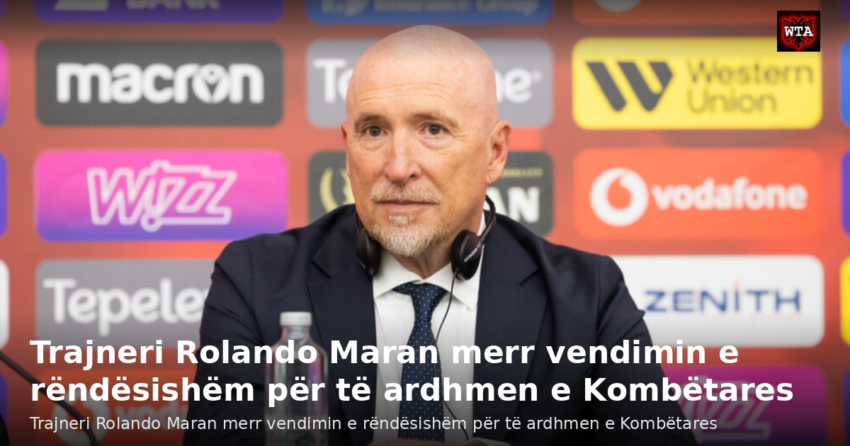 Trajneri Rolando Maran merr vendimin e rëndësishëm për të ardhmen e Kombëtares