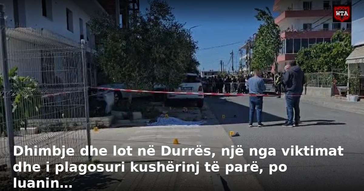 Dhimbje dhe lot në Durrës, një nga viktimat dhe i plagosuri kushërinj të parë, po luanin…