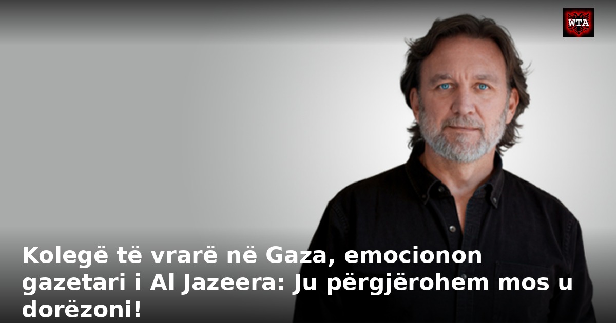 Kolegë të vrarë në Gaza, emocionon gazetari i Al Jazeera: Ju përgjërohem mos u dorëzoni!