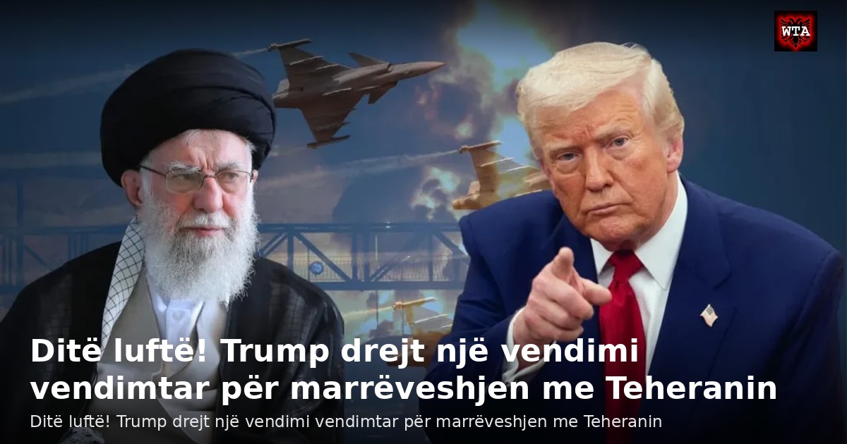 Ditë luftë! Trump drejt një vendimi vendimtar për marrëveshjen me Teheranin