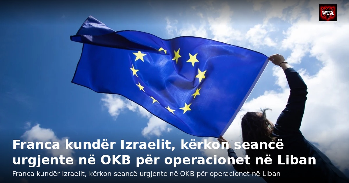 Franca kundër Izraelit, kërkon seancë urgjente në OKB për operacionet në Liban