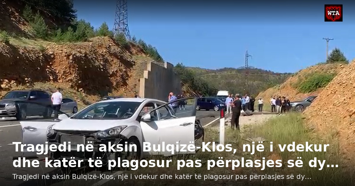 Tragjedi në aksin Bulqizë-Klos, një i vdekur dhe katër të plagosur pas përplasjes së dy…