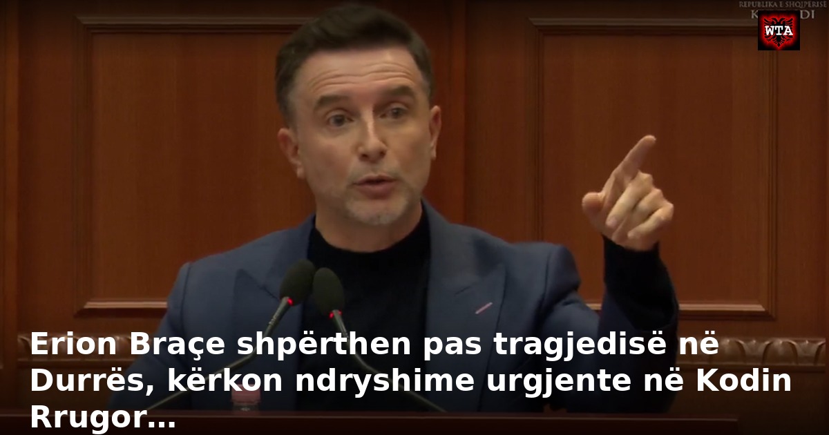 Erion Braçe shpërthen pas tragjedisë në Durrës, kërkon ndryshime urgjente në Kodin Rrugor…