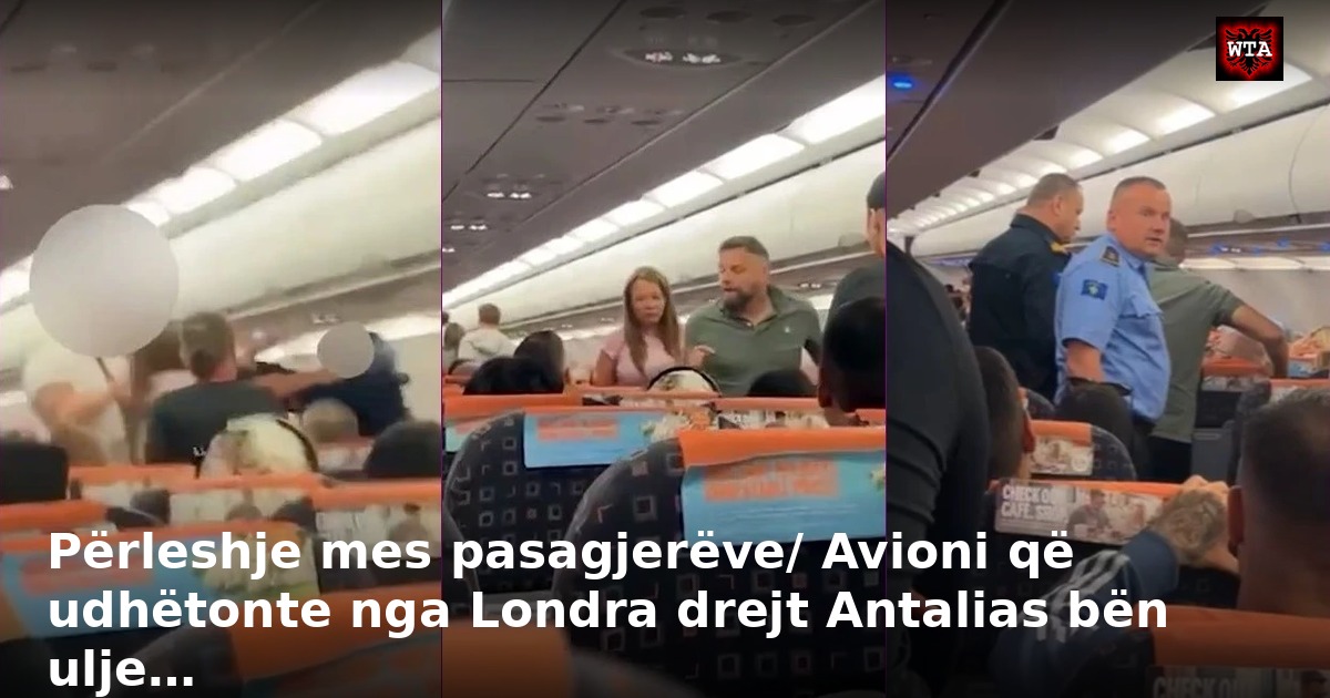 Përleshje mes pasagjerëve/ Avioni që udhëtonte nga Londra drejt Antalias bën ulje…