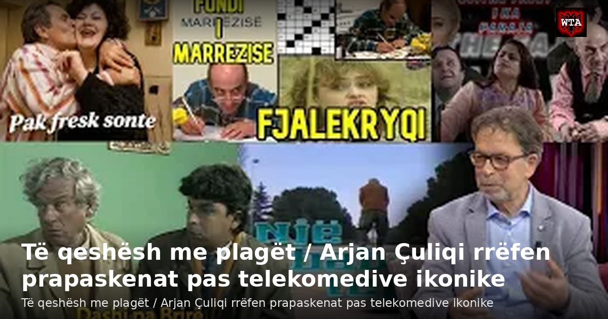 Të qeshësh me plagët / Arjan Çuliqi rrëfen prapaskenat pas telekomedive ikonike